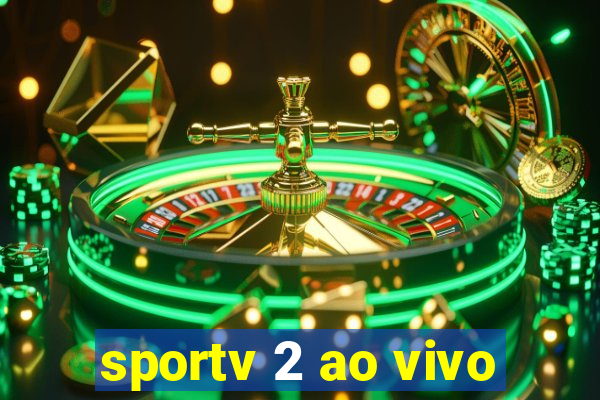 sportv 2 ao vivo